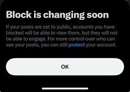 Block is changing soon. If your posts are set to public, accounts you have blocked will be able to view them, but they will not be able to engage. For more control over who can see your posts, you can still protect your account.